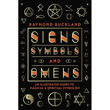 Signs, Symbols & Omens: An Illustrated Guide to Magical & Spiritual Symbolism