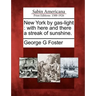 New York by Gas-Light: With Here and There a Streak of Sunshine.