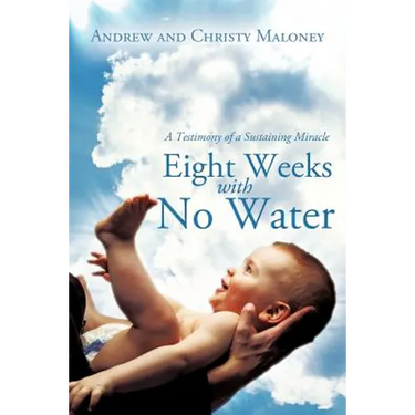 Eight Weeks with No Water: A Testimony of a Sustaining Miracle