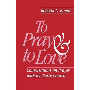 To Pray and to Love