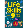 Life Skills for 9 Year Old Boys & Girls: A step-by-step guide for developing and enhancing essential Life Skills in 9 year old kids, helping them achi