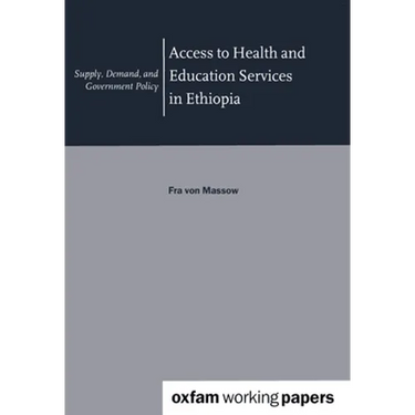 Access to Health and Education Services in Ethiopia: Supply, Demand, and Government Policy