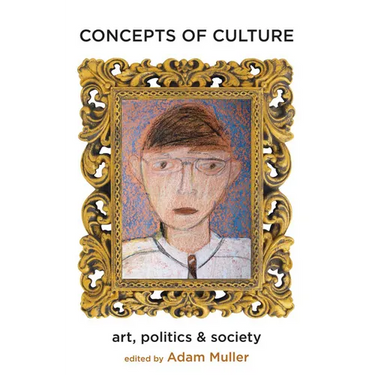 Concepts of Culture: Art, Politics and Society (New)