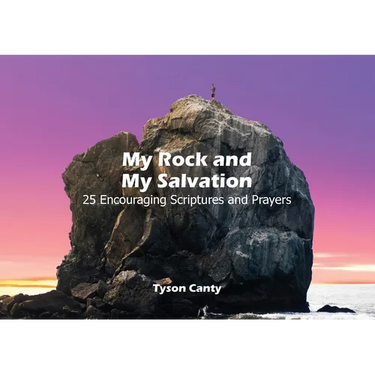 My Rock and My Salvation: 25 Encouraging Scriptures and Prayers