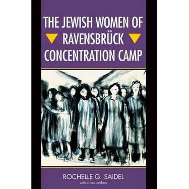 The Jewish Women of Ravensbrück Concentration Camp