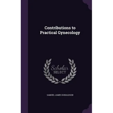 Contributions to Practical Gynecology
