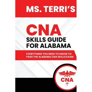 Ms. Terri's CNA Skills Guide For Alabama