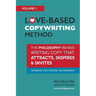 Love-Based Copywriting Method: The Philosophy Behind Writing Copy that Attracts, Inspires and Invites
