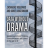 Data without Drama: Navigating Critical Thinking, Communication, and Ethics in the Age of AI