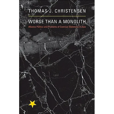 Worse Than a Monolith: Alliance Politics and Problems of Coercive Diplomacy in Asia