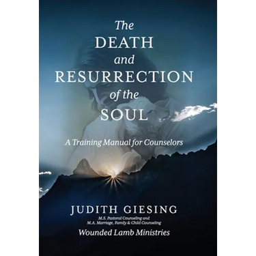 The Death and Resurrection of the Soul: A Training Manual for Counselors