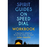 Spirit Guides on Speed Dial Workbook