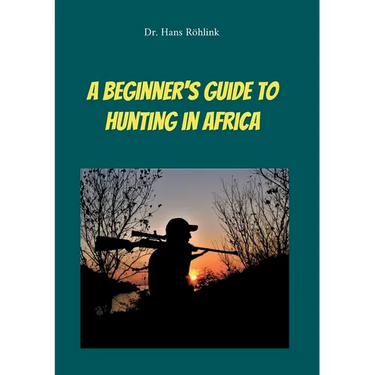 A Beginners Guide To Hunting in Africa