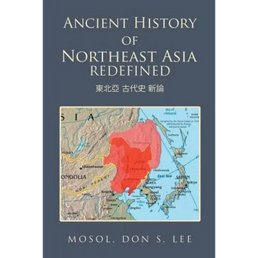 Ancient History of Northeast Asia Redefined