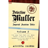 Detective Muller: Imperial Austrian Police-Volume 2-The Lamp That Went Out, Mene Tekel: A Tale of Strange Happenings & the Case of the G