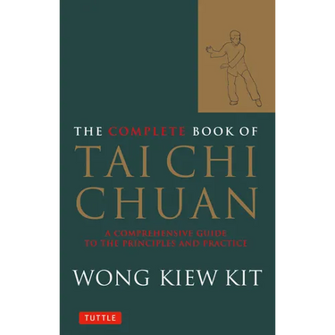The Complete Book of Tai Chi Chuan: A Comprehensive Guide to the Principles and Practice