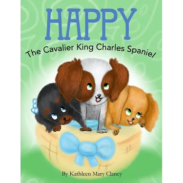 Happy: The Cavalier King Charles Spaniel