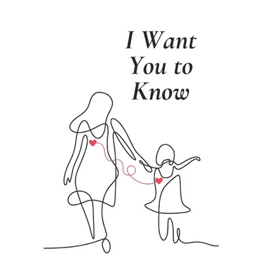 I Want You To Know: Words from the Heart