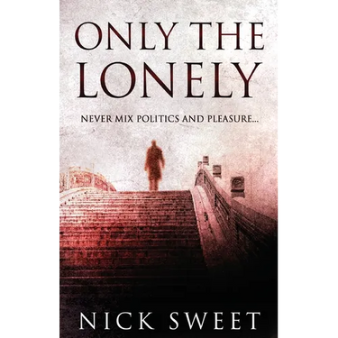 Only The Lonely: Politicians, Lies and Videotapes
