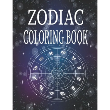 Zodiac Coloring Book: Amazing Astrology Design and Horoscope, Coloring Book For Adults, 26 pages, 8.5*11