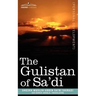 The Gulistan of Sa'di