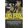 95 Fox: This was my call letters in patrol at West Hollywood Sheriff Station