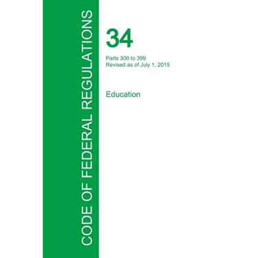Code of Federal Regulations Title 34, Volume 2, July 1, 2015