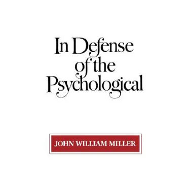 In Defense of the Psychological