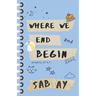 Where We End and Begin