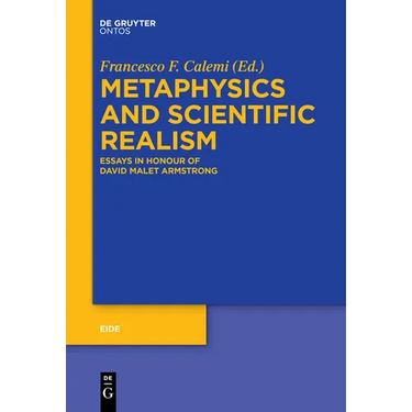 Metaphysics and Scientific Realism: Essays in Honour of David Malet Armstrong