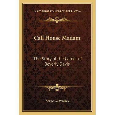 Call House Madam: The Story of the Career of Beverly Davis