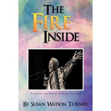The Fire Inside: The Story and Poetry of Nikki Giovanni