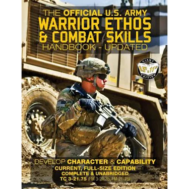 The Official US Army Warrior Ethos and Combat Skills Handbook - Updated: Current, Full-Size Edition: Develop Character and Capability - Giant 8.5" x 1
