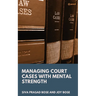 Managing Court Cases with Mental Strength