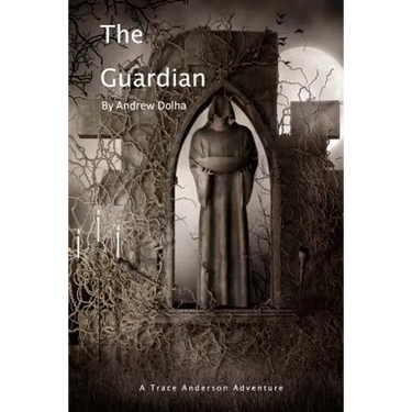 The Guardian: A Trace Anderson Adventure