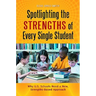 Spotlighting the Strengths of Every Single Student: Why U.S. Schools Need a New, Strengths-Based Approach