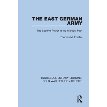The East German Army: The Second Power in the Warsaw Pact