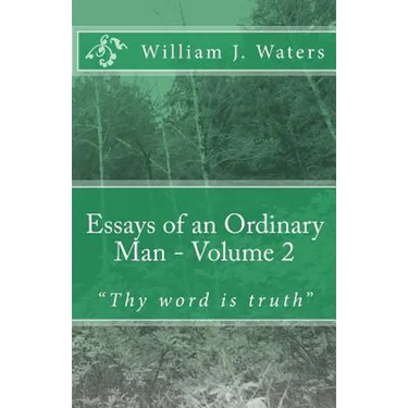 Essays of an Ordinary Man - Volume 2: "Thy word is truth"