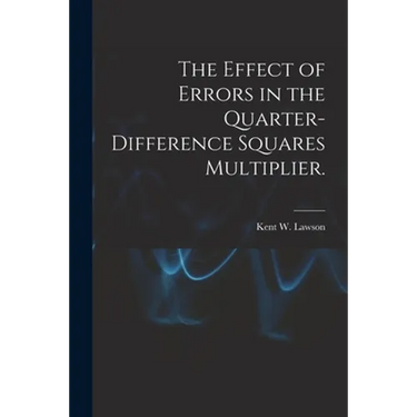 The Effect of Errors in the Quarter-difference Squares Multiplier.