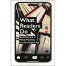 What Readers Do: Aesthetic and Moral Practices of a Post-Digital Age