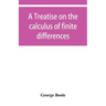 A treatise on the calculus of finite differences