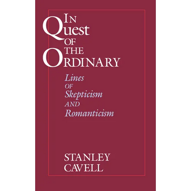 In Quest of the Ordinary: Lines of Skepticism and Romanticism
