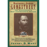 General James Longstreet: The Confederacy's Most Controversial Soldier