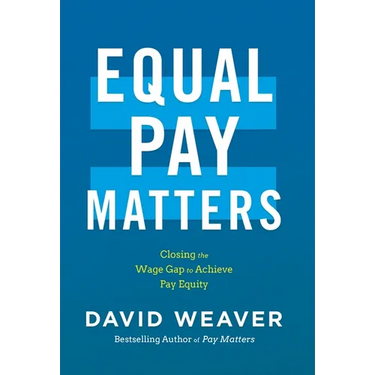 Equal Pay Matters: Closing the Wage Gap to Achieve Pay Equity