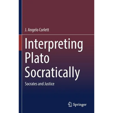 Interpreting Plato Socratically: Socrates and Justice
