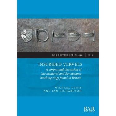 Inscribed Vervels: A corpus and discussion of late medieval and Renaissance hawking rings found in Britain