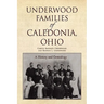 Underwood Families of Caledonia, Ohio