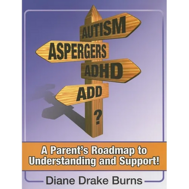 Autism? Aspergers? Adhd? Add?: A Parent's Roadmap to Understanding and Support!