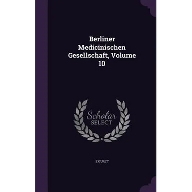 Berliner Medicinischen Gesellschaft, Volume 10
