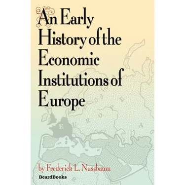 An Early History of the Economic Institutions of Europe